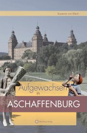 Aufgewachsen in Aschaffenburg