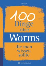 100 Dinge über Worms, die man wissen sollte