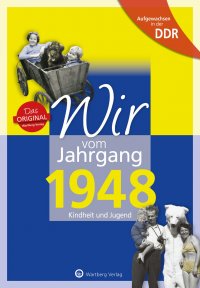 Aufgewachsen in der DDR - Wir vom Jahrgang 1948