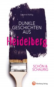 Dunkle Geschichten aus Heidelberg  