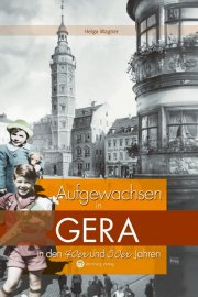 Aufgewachsen in Gera in den 40er und 50er Jahren