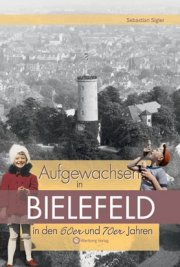 Aufgewachsen in Bielefeld in den 60er und 70er Jahren