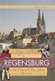 Aufgewachsen in Regensburg in den 60er und 70er Jahren