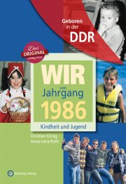 Geboren in der DDR - Wir vom Jahrgang 1986