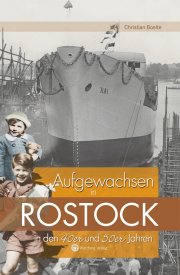 Aufgewachsen in Rostock in den 40er und 50er Jahren