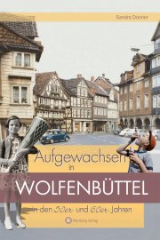 Aufgewachsen in Wolfenbüttel in den 50er und 60er Jahren