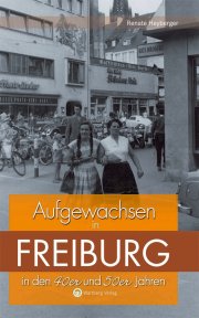 Aufgewachsen in Freiburg in  den 40er und 50er Jahren