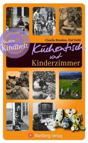 Küchentisch und Kinderzimmer - Unsere Kindheit