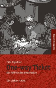 One-way Ticket - Ein Gießen-Krimi