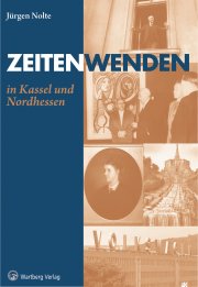Zeitenwenden in Kassel und Nordhessen