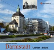 Darmstadt - Gestern und Heute