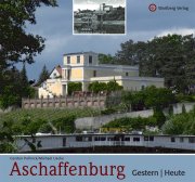 Aschaffenburg - Gestern und Heute