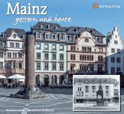 Mainz - Gestern und Heute