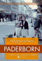 Aufgewachsen in Paderborn in den 40er und 50er Jahren