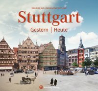 Stuttgart - Gestern und Heute