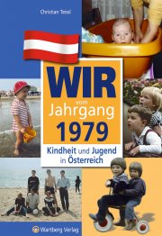 Wir vom Jahrgang 1979 - Kindheit und Jugend in Österreich