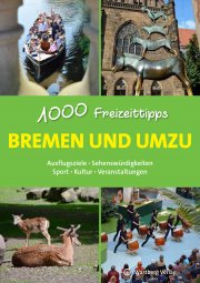 Bremen und umzu - 1000 Freizeittipps