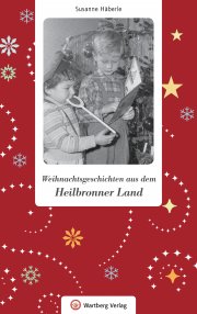 Weihnachtsgeschichten aus dem Heilbronner Land