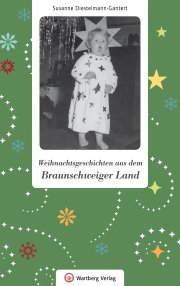 Weihnachtsgeschichten aus dem Braunschweiger Land