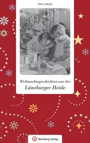 Weihnachtsgeschichten aus der Lüneburger Heide