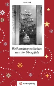 Weihnachtsgeschichten aus der Oberpfalz