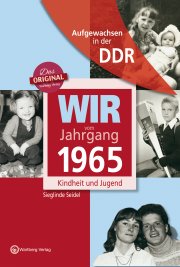 Aufgewachsen in der DDR - Wir vom Jahrgang 1965