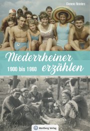 Niederrheiner erzählen - 1900 bis 1960
