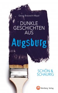 Dunkle Geschichten aus Augsburg