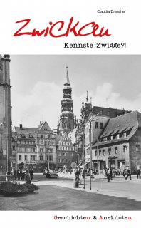 Geschichten und Anekdoten aus Zwickau