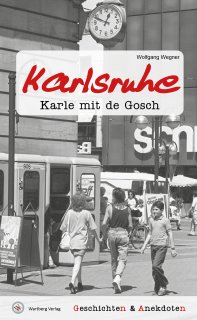 Karlsruhe - Geschichten und Anekdoten