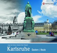 Karlsruhe - Gestern und Heute