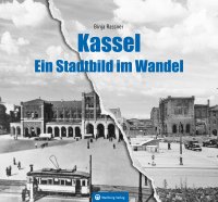 Kassel - ein Stadtbild im Wandel