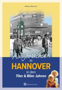 Hannover - Aufgewachsen in den 70er und 80er Jahren