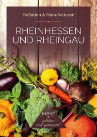 Rheinhessen und Rheingau – Hofläden & Manufakturen
