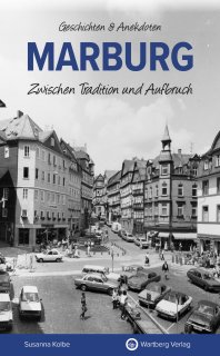 Marburg - Zwischen Tradition und Aufbruch