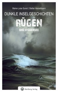 Rügen und Hiddensee - Dunkle Inselgeschichten