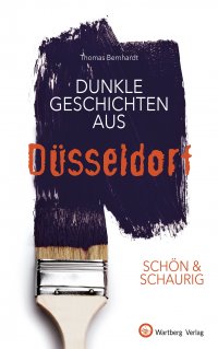 Düsseldorf - Dunkle Geschichten Düsseldorf - Dunkle Geschichten