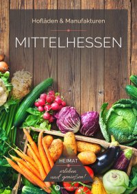 Mittelhessen - Hofläden & Manufakturen