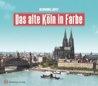 Köln - Das alte Köln in Farbe