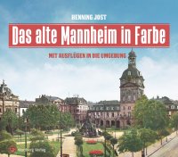 Mannheim - Das alte Mannheim in Farbe