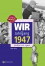 Wir vom Jahrgang 1947 *