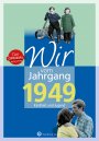 Wir vom Jahrgang 1949 *