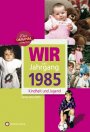 Wir vom Jahrgang 1985 *
