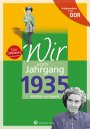 Aufgewachsen in der DDR - Wir vom Jahrgang 1935 *