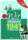 Aufgewachsen in der DDR - Wir vom Jahrgang 1941 *