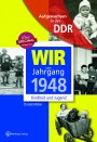Aufgewachsen in der DDR - Wir vom Jahrgang 1948 *