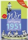 Aufgewachsen in der DDR - Wir vom Jahrgang 1951 *