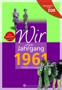 Aufgewachsen in der DDR - Wir vom Jahrgang 1961 *
