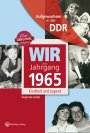 Aufgewachsen in der DDR - Wir vom Jahrgang 1965 *