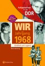 Aufgewachsen in der DDR - Wir vom Jahrgang 1968 *